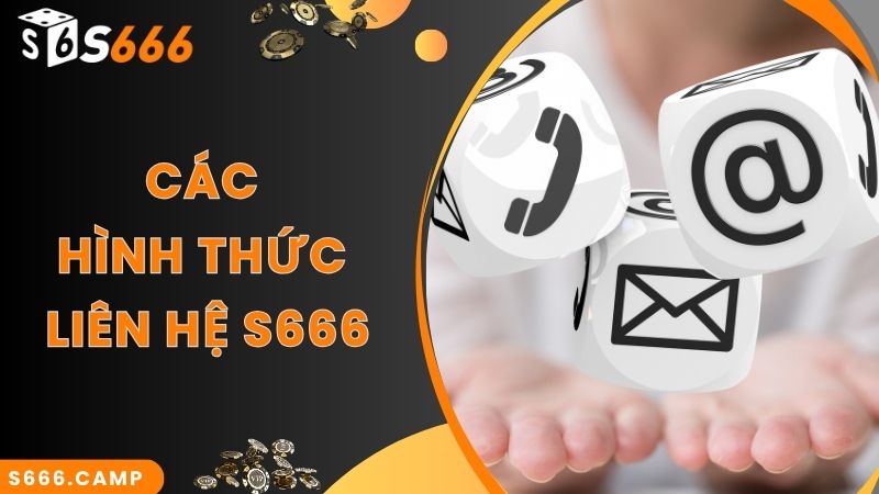Liên Hệ S666 – Cập Nhật Các Phương Thức Nhanh Chuẩn Nhất 2024 2 Các phương thức liên lạc S666 nhanh chuẩn nhất 2024