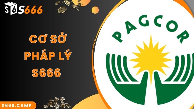 S666 - Trải Nghiệm Cá Cược Online Tại Nhà Cái Cực Đỉnh 3 Cơ sở pháp lý chặt chẽ của S666